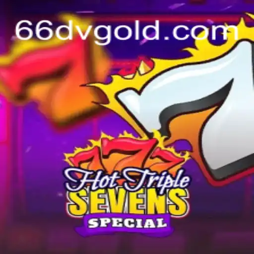 Descubra o Excitante Mundo de HotTripleSevensSpecial no 66DV.com